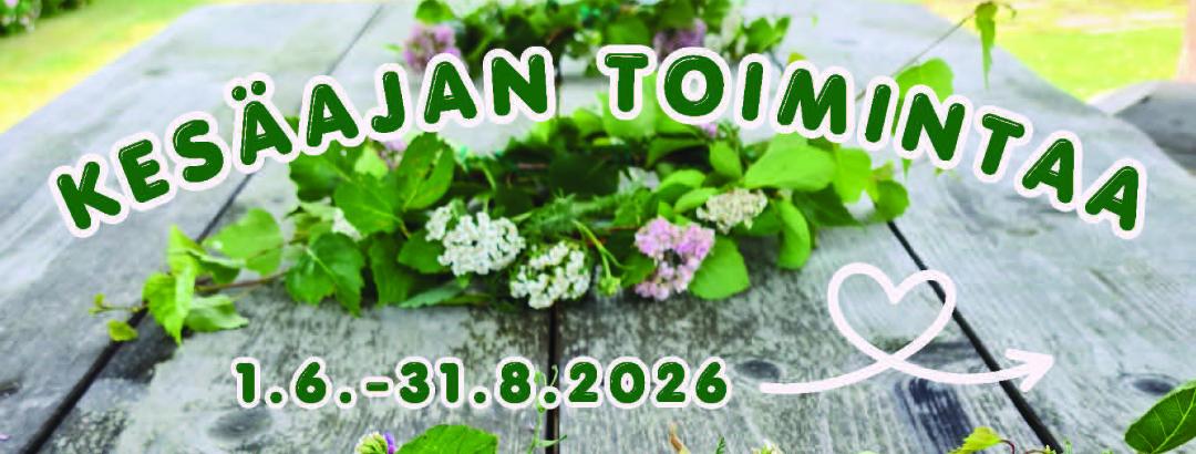 Kesäajan toimintaa 1.6.-31.8.